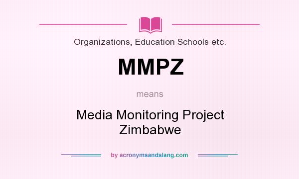 What does MMPZ mean? It stands for Media Monitoring Project Zimbabwe