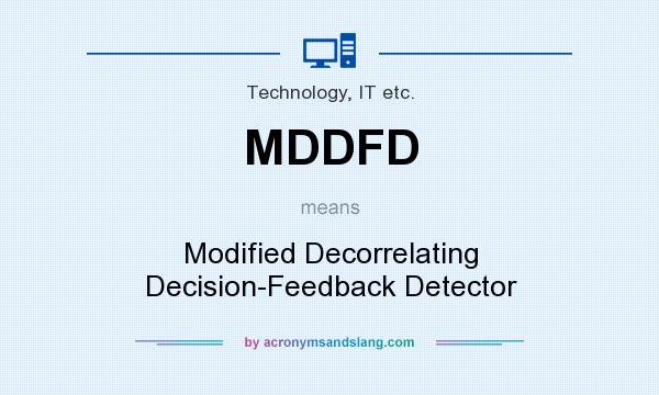 What does MDDFD mean? It stands for Modified Decorrelating Decision-Feedback Detector