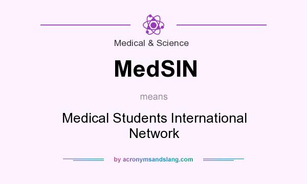 What does MedSIN mean? It stands for Medical Students International Network