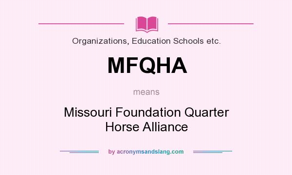 What does MFQHA mean? It stands for Missouri Foundation Quarter Horse Alliance