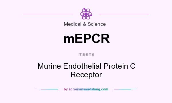 What does mEPCR mean? It stands for Murine Endothelial Protein C Receptor