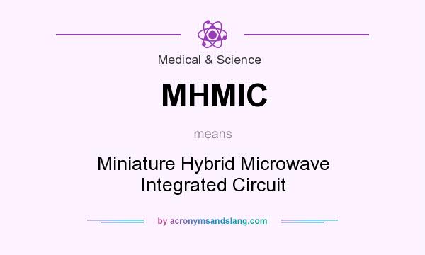 What does MHMIC mean? It stands for Miniature Hybrid Microwave Integrated Circuit
