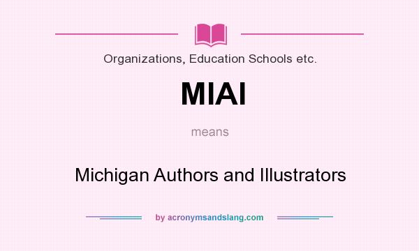 What does MIAI mean? It stands for Michigan Authors and Illustrators