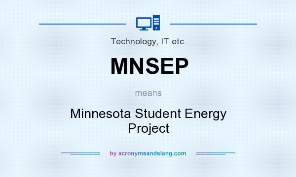 What does MNSEP mean? It stands for Minnesota Student Energy Project