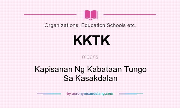 What does KKTK mean? It stands for Kapisanan Ng Kabataan Tungo Sa Kasakdalan