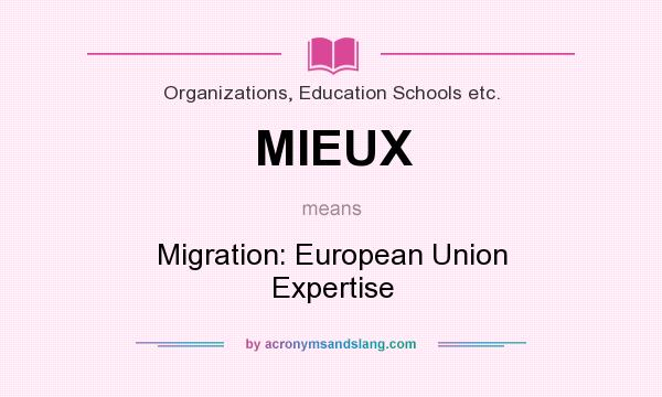 What does MIEUX mean? It stands for Migration: European Union Expertise