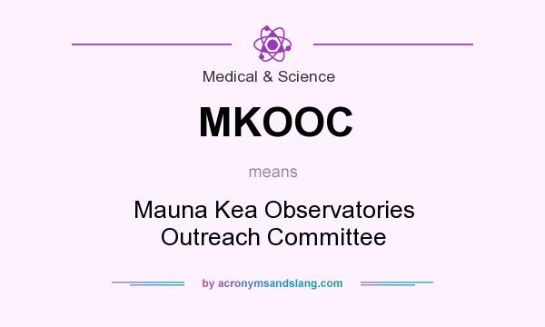 What does MKOOC mean? It stands for Mauna Kea Observatories Outreach Committee