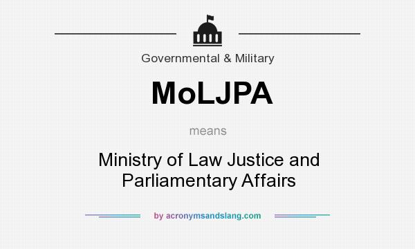 What does MoLJPA mean? It stands for Ministry of Law Justice and Parliamentary Affairs