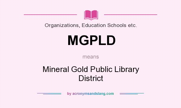 What does MGPLD mean? It stands for Mineral Gold Public Library District