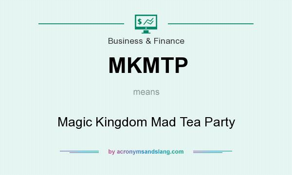 What does MKMTP mean? It stands for Magic Kingdom Mad Tea Party