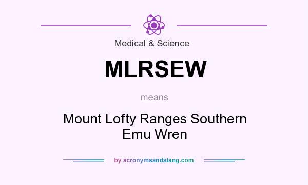 What does MLRSEW mean? It stands for Mount Lofty Ranges Southern Emu Wren