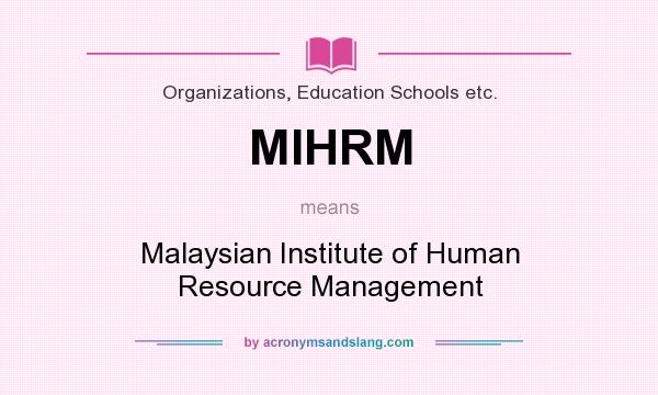 What does MIHRM mean? It stands for Malaysian Institute of Human Resource Management