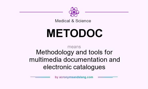 What does METODOC mean? It stands for Methodology and tools for multimedia documentation and electronic catalogues