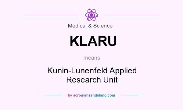 What does KLARU mean? It stands for Kunin-Lunenfeld Applied Research Unit