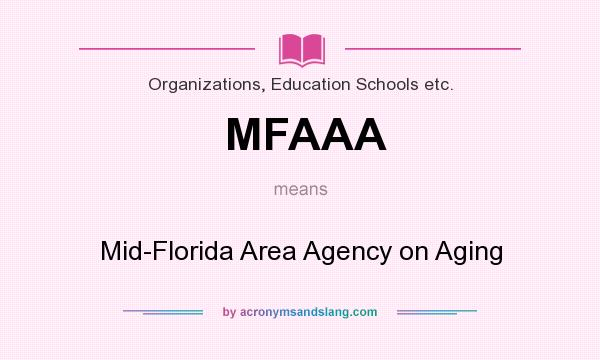 What does MFAAA mean? It stands for Mid-Florida Area Agency on Aging