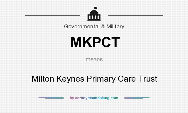What does MKPCT mean? It stands for Milton Keynes Primary Care Trust