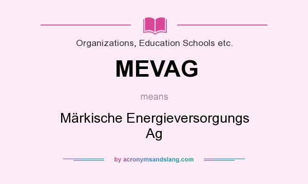 What does MEVAG mean? It stands for Märkische Energieversorgungs Ag