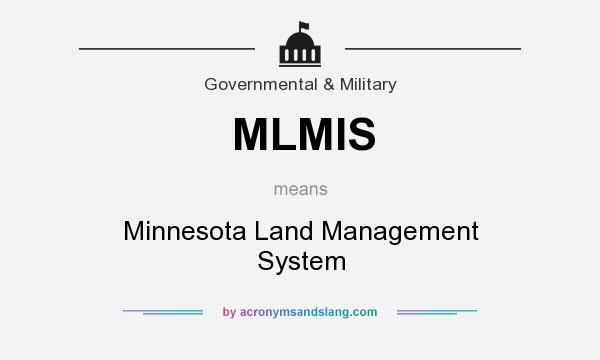 What does MLMIS mean? It stands for Minnesota Land Management System