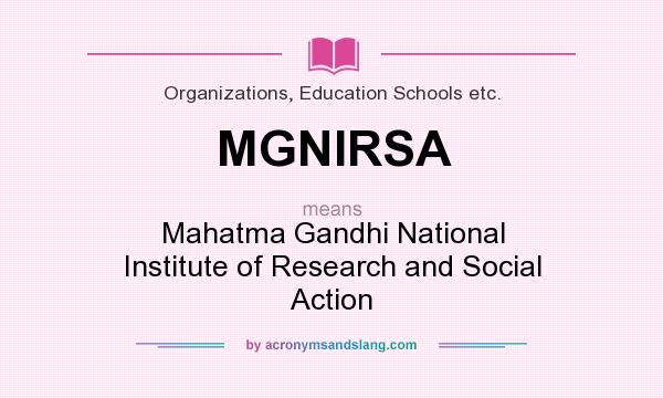 What does MGNIRSA mean? It stands for Mahatma Gandhi National Institute of Research and Social Action