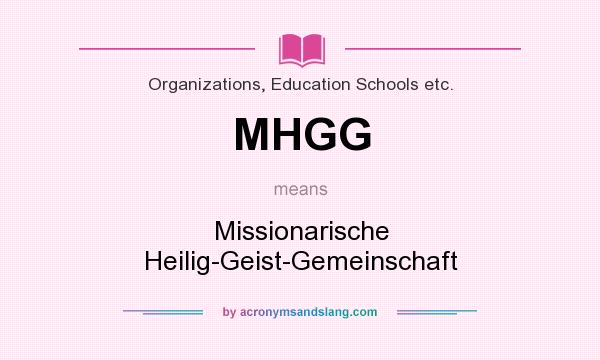 What does MHGG mean? It stands for Missionarische Heilig-Geist-Gemeinschaft