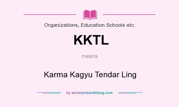 What does KKTL mean? It stands for Karma Kagyu Tendar Ling
