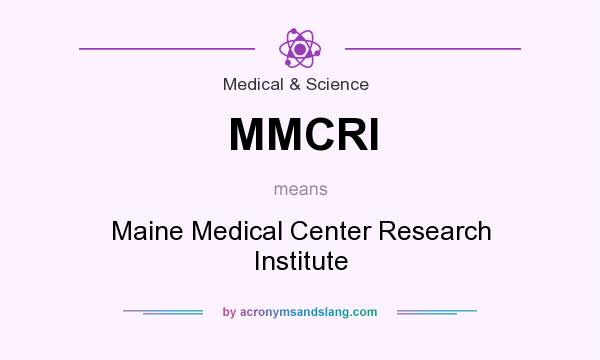 What does MMCRI mean? It stands for Maine Medical Center Research Institute