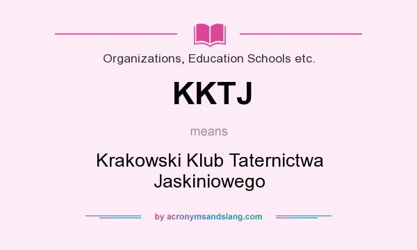 What does KKTJ mean? It stands for Krakowski Klub Taternictwa Jaskiniowego