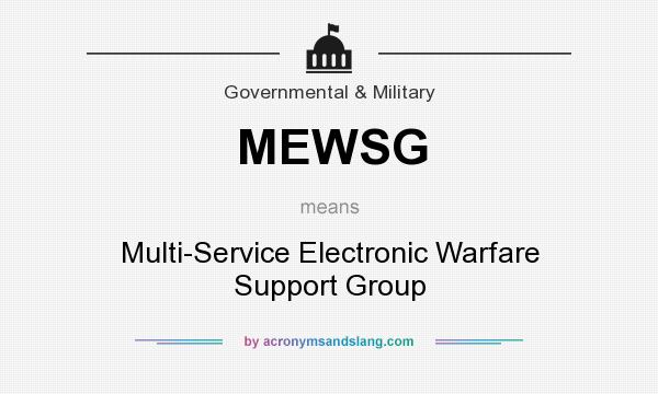 What does MEWSG mean? It stands for Multi-Service Electronic Warfare Support Group