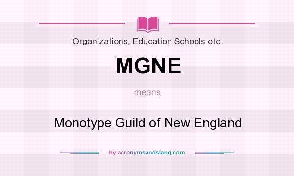 What does MGNE mean? It stands for Monotype Guild of New England