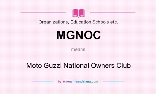 What does MGNOC mean? It stands for Moto Guzzi National Owners Club