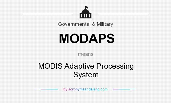What does MODAPS mean? It stands for MODIS Adaptive Processing System