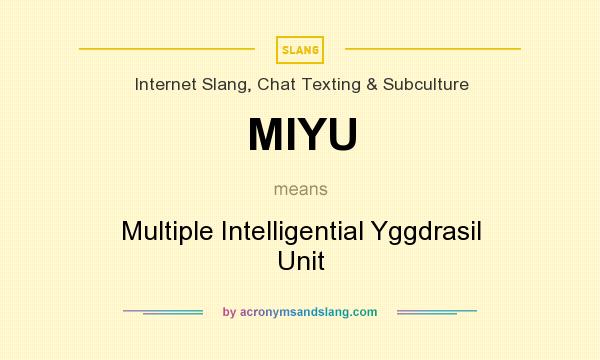 What does MIYU mean? It stands for Multiple Intelligential Yggdrasil Unit