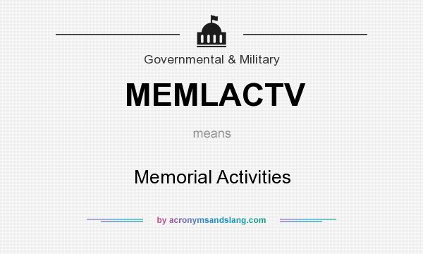 What does MEMLACTV mean? It stands for Memorial Activities
