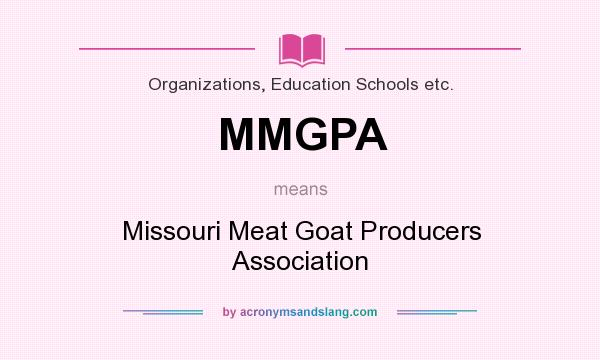 What does MMGPA mean? It stands for Missouri Meat Goat Producers Association
