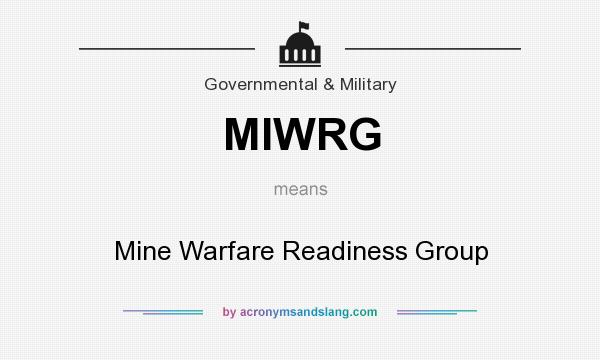 What does MIWRG mean? It stands for Mine Warfare Readiness Group