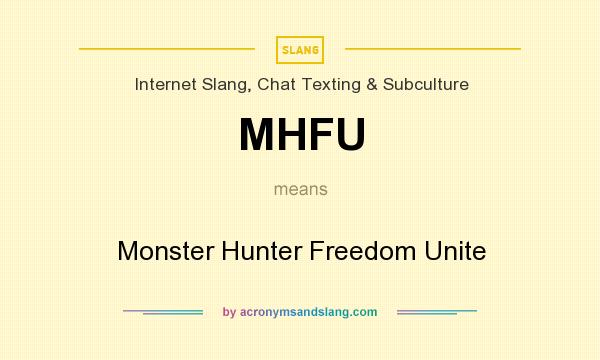 What does MHFU mean? It stands for Monster Hunter Freedom Unite