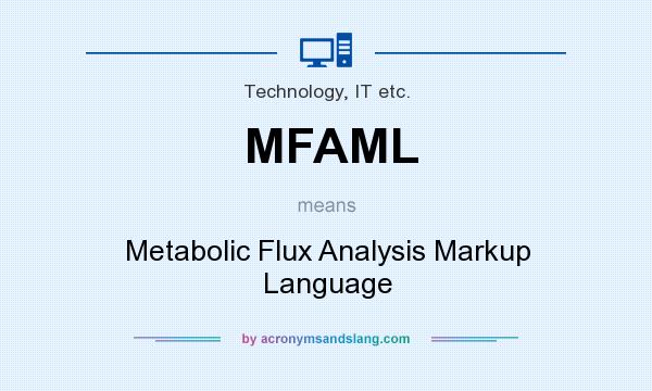 What does MFAML mean? It stands for Metabolic Flux Analysis Markup Language