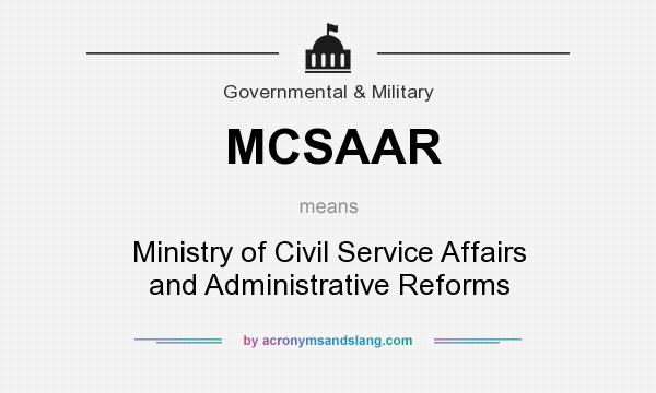 What does MCSAAR mean? It stands for Ministry of Civil Service Affairs and Administrative Reforms