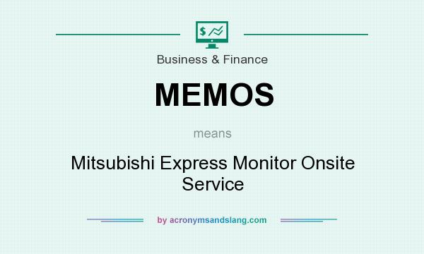 What does MEMOS mean? It stands for Mitsubishi Express Monitor Onsite Service