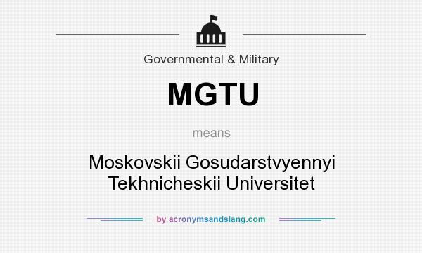 What does MGTU mean? It stands for Moskovskii Gosudarstvyennyi Tekhnicheskii Universitet
