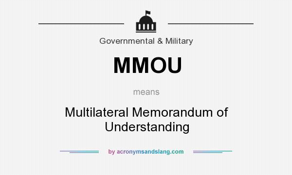 What does MMOU mean? It stands for Multilateral Memorandum of Understanding