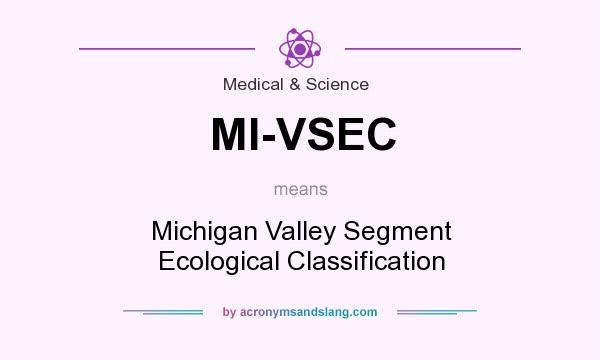 What does MI-VSEC mean? It stands for Michigan Valley Segment Ecological Classification