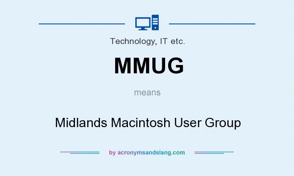What does MMUG mean? It stands for Midlands Macintosh User Group