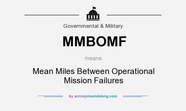 What does MMBOMF mean? It stands for Mean Miles Between Operational Mission Failures