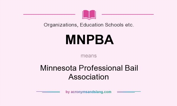 What does MNPBA mean? It stands for Minnesota Professional Bail Association