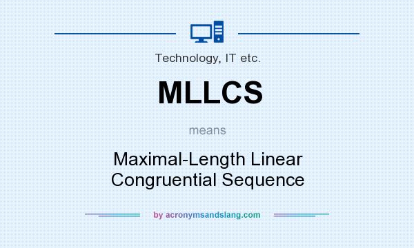 What does MLLCS mean? It stands for Maximal-Length Linear Congruential Sequence
