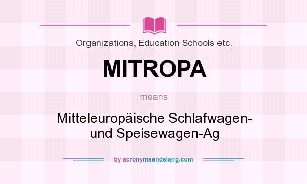 What does MITROPA mean? It stands for Mitteleuropäische Schlafwagen- und Speisewagen-Ag