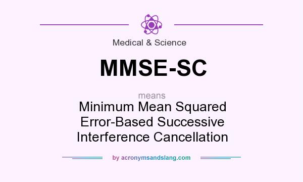 What does MMSE-SC mean? It stands for Minimum Mean Squared Error-Based Successive Interference Cancellation