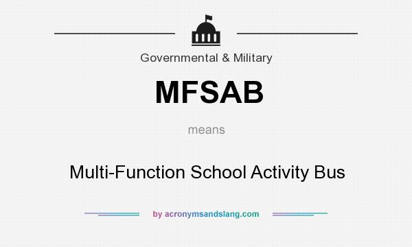What does MFSAB mean? It stands for Multi-Function School Activity Bus