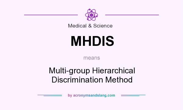 What does MHDIS mean? It stands for Multi-group Hierarchical Discrimination Method